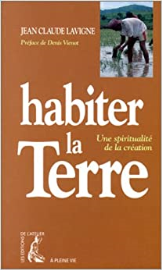 Habiter la terre : une spiritualité de la création